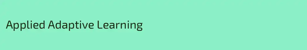 Applied Adaptive Learning